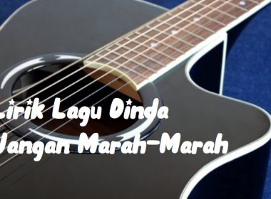 Chordtela Dinda Jangan Marah Marah