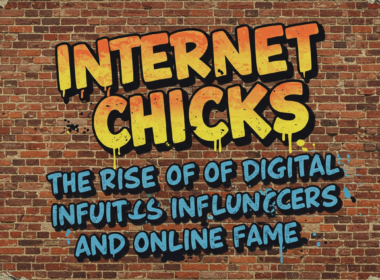 Internet Chicks: The Rise of Digital Influencers and Online Fame